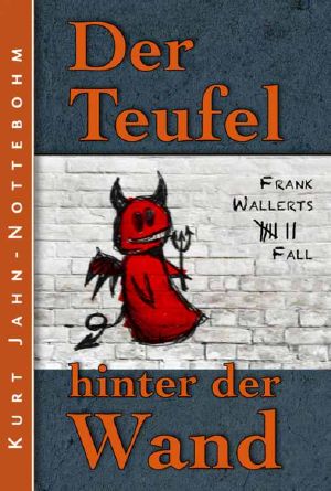 [Frank Wallert 07] • Der Teufel hinter der Wand